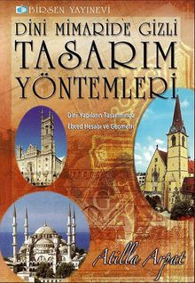 Dini Mimaride Gizli Tasarım Yöntemleri & Dini Yapıların Tasarımında Ebced Hesabı ve Geometri