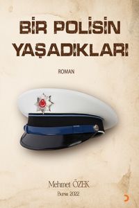 Bir Polisin Yaşadıkları