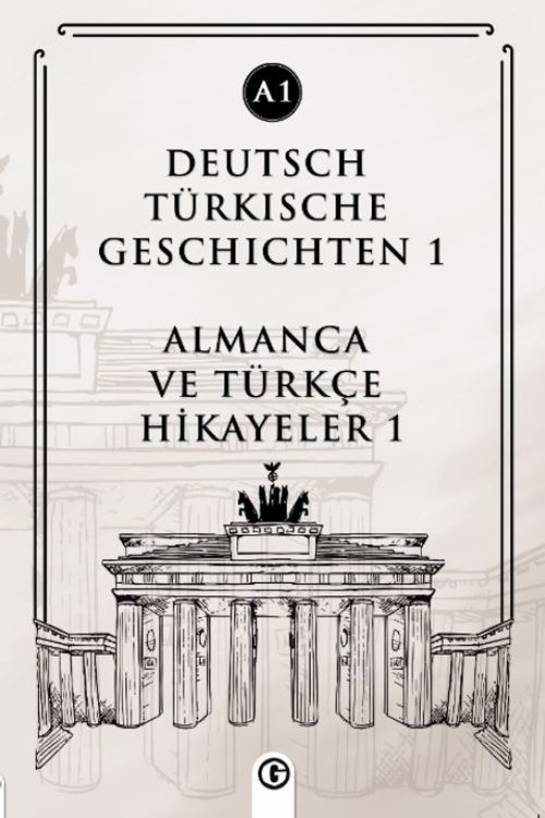 Deutsch Türkische Geschichten 1 (a1) & Almanca Ve Türkçe Hikayeler 1 (A1)