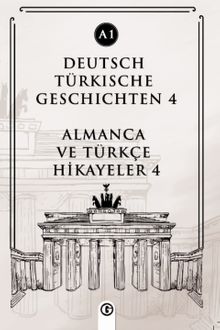 Deutsch Türkische Geschichten 4 (a1) & Almanca Ve Türkçe Hikayeler 4 (a1)