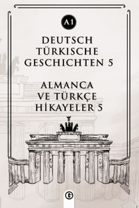 Deutsch Türkische Geschichten 5 (a1) & Almanca ve Türkçe Hikayeler 5 (a1)