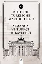 Deutsch Türkische Geschichten 1 (a2) & Almanca ve Türkçe Hikayeler 1 (a2)