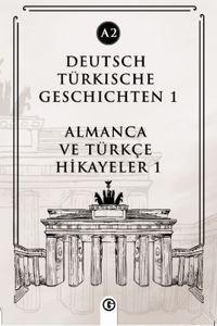 Deutsch Türkische Geschichten 1 (a2) & Almanca ve Türkçe Hikayeler 1 (a2)