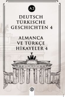 Deutsch Türkische Geschichten 4 (a2) & Almanca ve Türkçe Hikayeler 4 (a2)