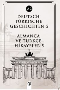 Deutsch Türkische Geschichten 5 (a2) & Almanca ve Türkçe Hikayeler 5 (a2)