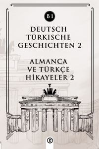 Deutsch Türkische Geschichten 2 (b1) & Almanca Ve Türkçe Hikayeler 2 (b1)