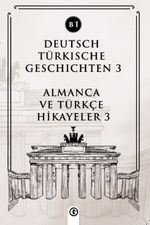 Deutsch Türkische Geschichten 3 (b1) & Almanca ve Türkçe Hikayeler 3 (b1)