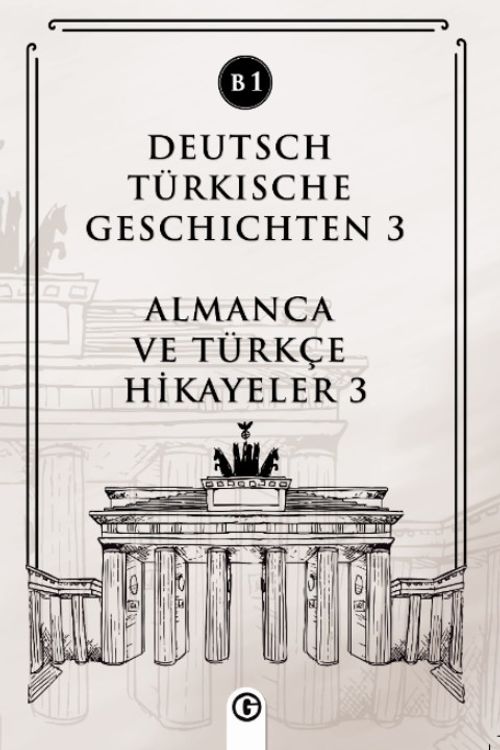 Deutsch Türkische Geschichten 3 (b1) & Almanca ve Türkçe Hikayeler 3 (b1)