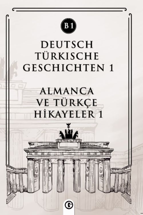 Deutsch Türkische Geschichten 1 (b1) & Almanca ve Türkçe Hikayeler 1 (b1)