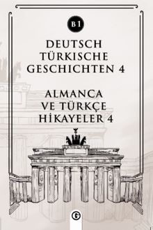 Deutsch Türkische Geschichten 4 (b1) & Almanca ve Türkçe Hikayeler 4 (b1)