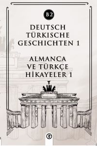 Deutsch Türkische Geschichten 1 (b2) & Almanca Ve Türkçe Hikayeler 1 (b2)