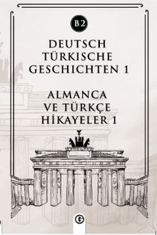 Deutsch Türkische Geschichten 1 (b2) & Almanca Ve Türkçe Hikayeler 1 (b2)