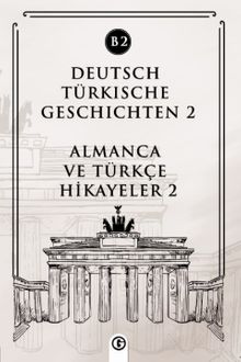 Deutsch Türkische Geschichten 2 (b2) & Almanca ve Türkçe Hikayeler 2 (b2)