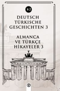 Deutsch Türkische Geschichten 3 (b2) & Almanca Ve Türkçe Hikayeler 3 (b2)