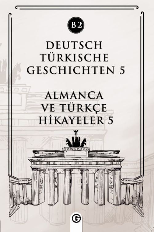 Deutsch Türkische Geschichten 5 (b2) & Almanca ve Türkçe Hikayeler 5 (b2)