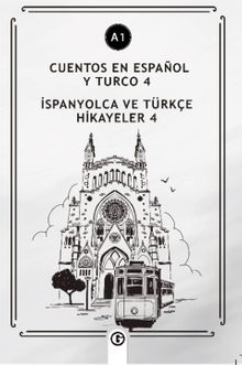 Cuentos En Español y Turco 4 (a1) & İspanyolca ve Türkçe Hikayeler 4 (a1)