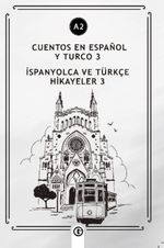 Cuentos En Español y Turco 3 (a2) & İspanyolca Ve Türkçe Hikayeler 3 (a2)