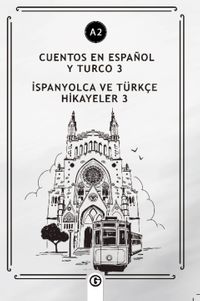 Cuentos En Español y Turco 3 (a2) & İspanyolca Ve Türkçe Hikayeler 3 (a2)