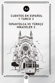 Cuentos En Español y Turco 3 (a2) & İspanyolca Ve Türkçe Hikayeler 3 (a2)