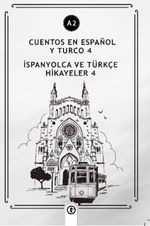 Cuentos En Español y Turco 4 (a2) & İspanyolca Ve Türkçe Hikayeler 4 (a2)