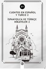 Cuentos En Español y Turco 2 (b1) & İspanyolca Ve Türkçe Hikayeler 2 (b1)