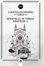 Cuentos En Español y Turco 4 (b1) & İspanyolca Ve Türkçe Hikayeler 4 (b1)