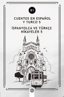 Cuentos En Español y Turco 5 (b1) & İspanyolca ve Türkçe Hikayeler 5 (b1)