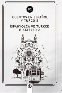 Cuentos En Español y Turco 2 (b2) & İspanyolca Ve Türkçe Hikayeler 2 (b2)