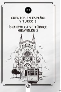Cuentos En Español y Turco 3 (b2) & İspanyolca ve Türkçe Hikayeler 3 (b2)