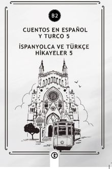Cuentos en español y turco 5 (b2) & İspanyolca ve Türkçe Hikayeler 5 (b2)
