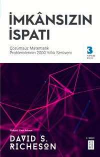 İmkansızın İspatı & Çözülemeyen Matematik Problemlerinin 2000 Yıllık Serüveni