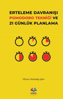 Erteleme Davranışı Pomodoro  Tekniği ve 21 Günlük Planlama