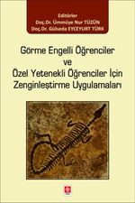 Görme Engelli Öğrenciler ve Özel Yetenekli Öğrenciler için Zenginleştirme Uygulamaları 