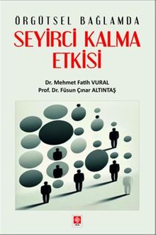 Örgütsel Bağlamda Seyirci Kalma Etkisi