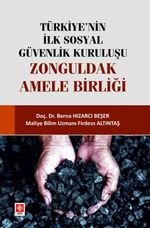 Türkiye'nin İlk Sosyal Güvenlik Kuruluşu & Zonguldak Amele Birliği