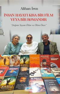İnsan Hayatı Kısa Bir Film veya Bir Romandır