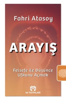 Arayış & Felsefe ile Düşünce Ufkunu Açmak
