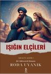 Işığın El&ccedil;ileri & (İşrak'&uuml;l Kebir) Bir S&uuml;hreverdi Romanı