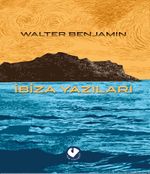 İbiza Yazıları & Walter Benjamin Kitaplığı-1 