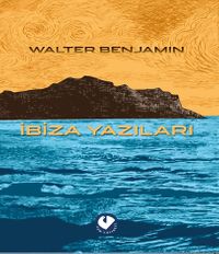 İbiza Yazıları & Walter Benjamin Kitaplığı-1 