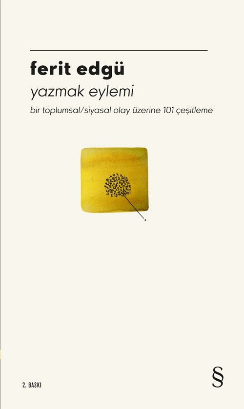 Yazmak Eylemi & Bir Toplumsal / Siyasal Olay Üzerine 101 Çeşitleme