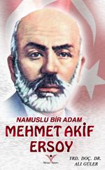 Namuslu Bir Adam Mehmet Akif Ersoy
