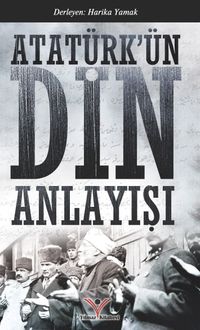 Atatürk’ün Din Anlayışı