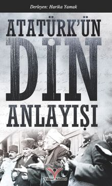 Atatürk’ün Din Anlayışı