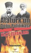 Atatürk’ün Doğu Politikası ve Kürt İsyanları