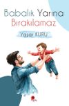 Babalık Yarına Bırakılamaz