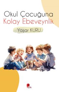Okul Çocuğuna Kolay Ebeveynlik