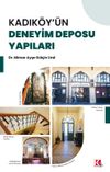 Kadık&ouml;y'&uuml;n Deneyim Deposu Yapıları