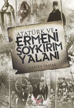 Atatürk ve Ermeni Soykırım Yalanı