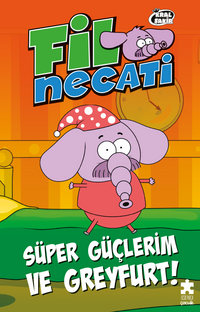 Fil Necati 4 / Süper Güçlerim ve Greyfurt